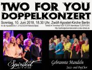 Tickets für TWO FOR YOU - Spirited und Gebrannte Mandeln am 10.06.2018 - Karten kaufen